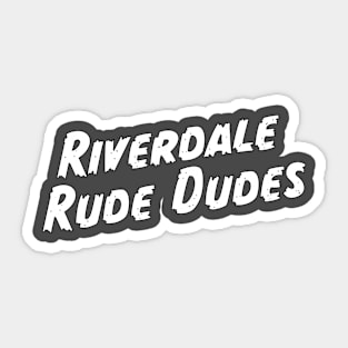 Riverdale Rude Dudes Sticker